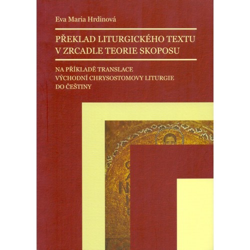 Hrdinová - Překlad liturgického textu v zrcadle teorie skoposu (2013)