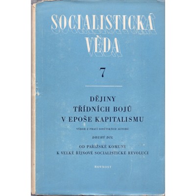 Socialistická věda 7: Dějiny třídních bojů v epoše kapitalismu 2 (1950)